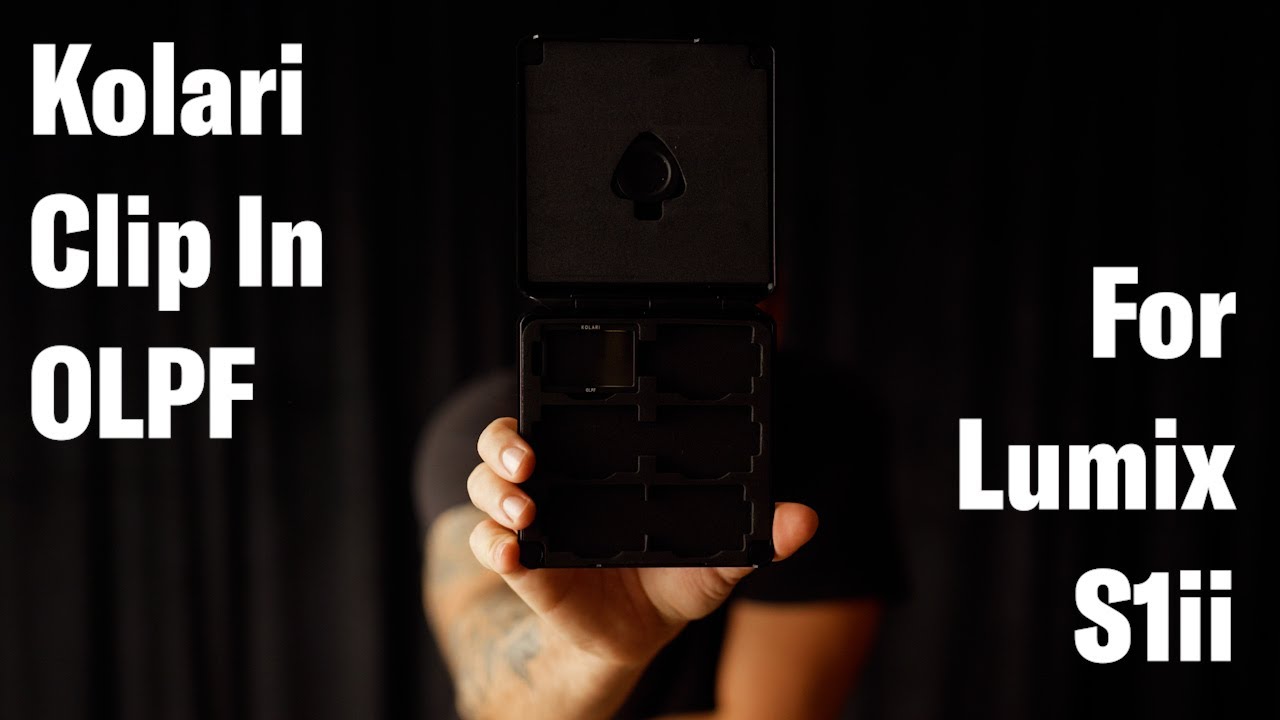 Lumix S1ii: Kolari Vision OLPF Clip in Filter Unboxing and Setup
