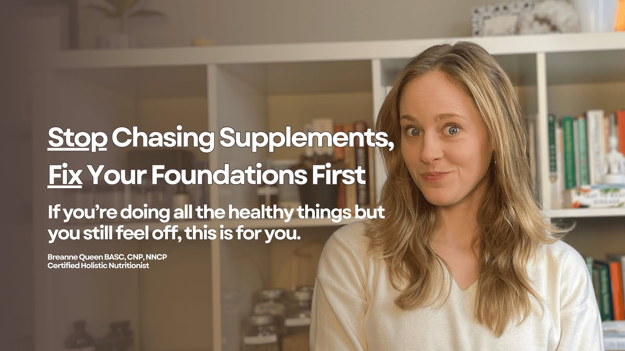 Stop Chasing Supplements, Fix Your Foundations First