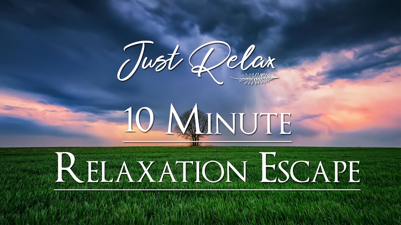 Just Relax-10 Minute Relaxation Escape (Quick-scape) #3 | Meditation | Deep Sleep |  Study music
