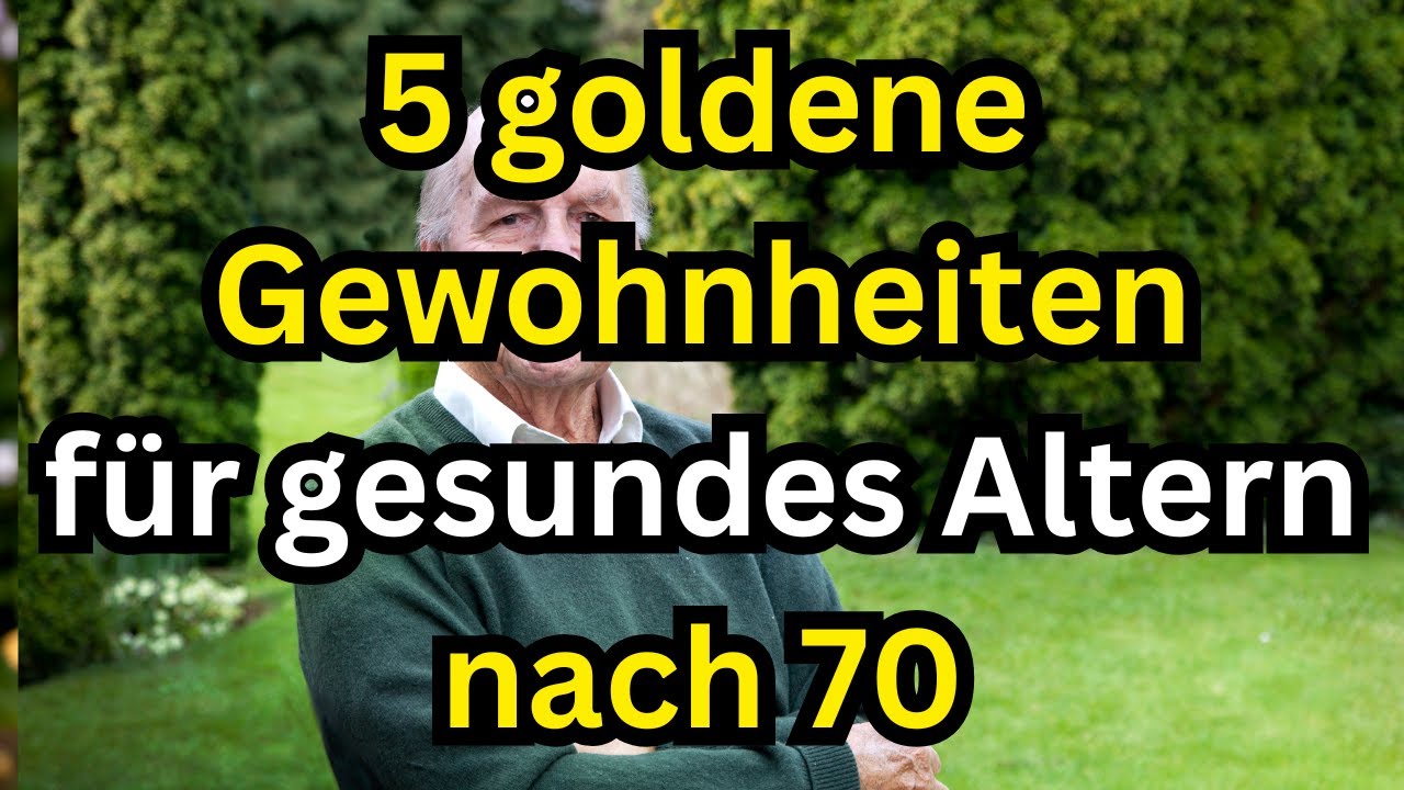 5 goldene Gewohnheiten für gesundes Altern nach 70 und ein längeres Leben auf natürliche Weise!