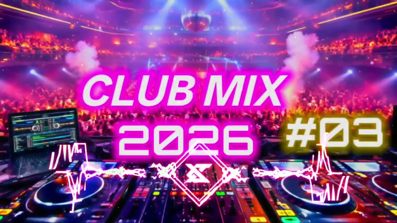 Music Mix 2026 #03 Party Club Dance 2026 | Best Remixes Of Popular Songs 2025 MEGAMIX