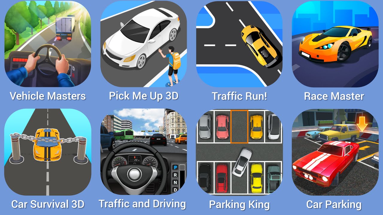 Vehicle Masters, Pick Me Up 3D, Traffic Run, Race Master, Car Survival 3D, Traffic and Driving