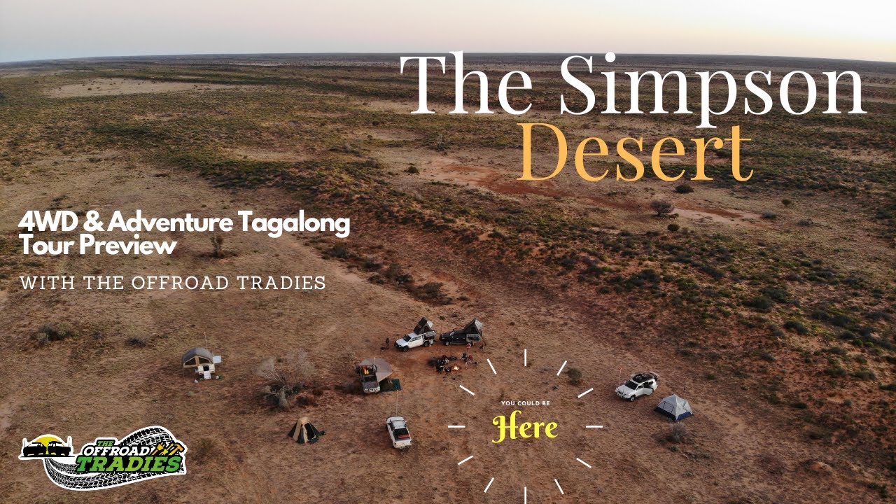 The Simpson Desert 4WD Adventure Tagalong Tour Preview