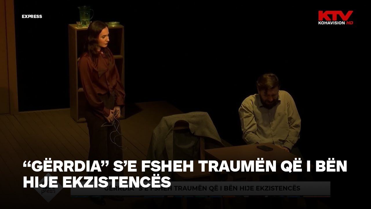 “Gërrdia” s’e fsheh traumën që i bën hije ekzistencës | Express