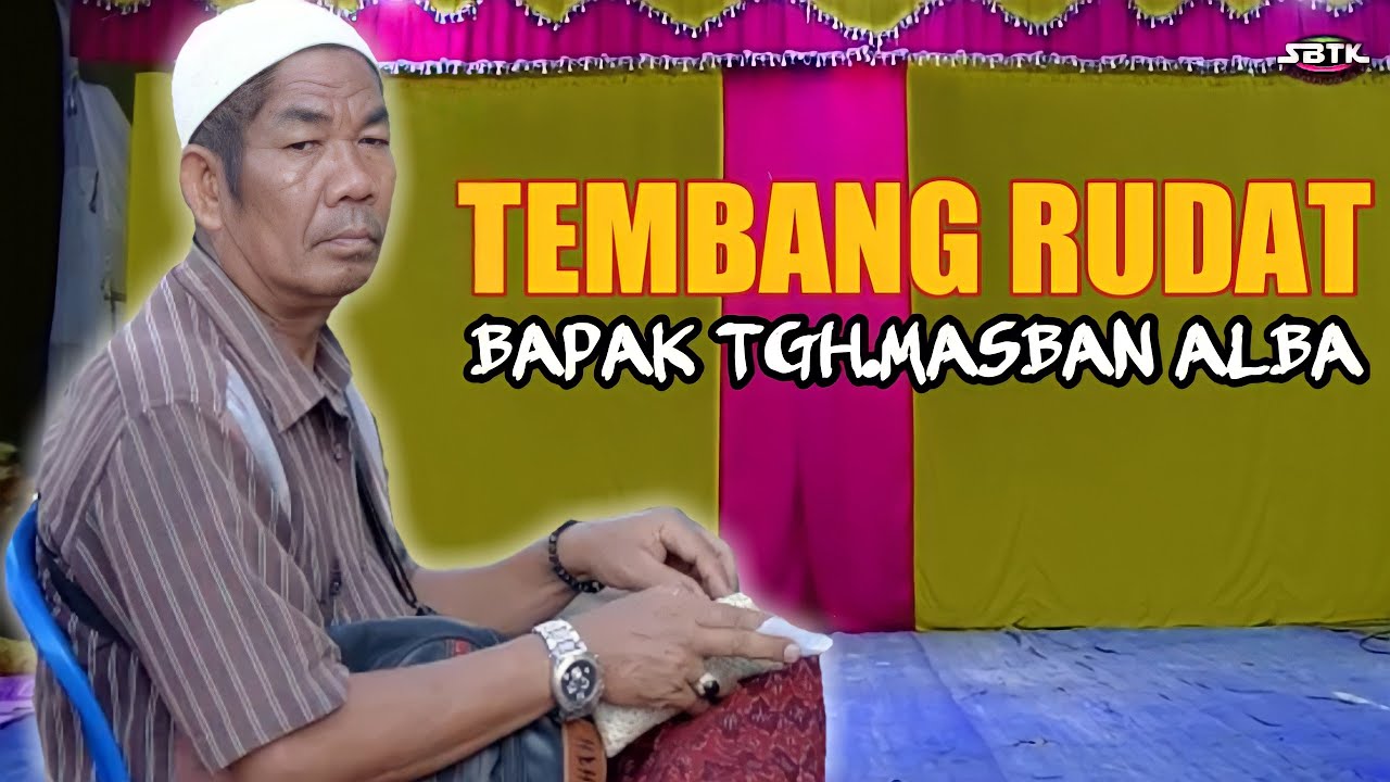 Tembang Lawas Rudat Bapak Tuan Guru Haji Masban Alba _ Rudat Borok utama