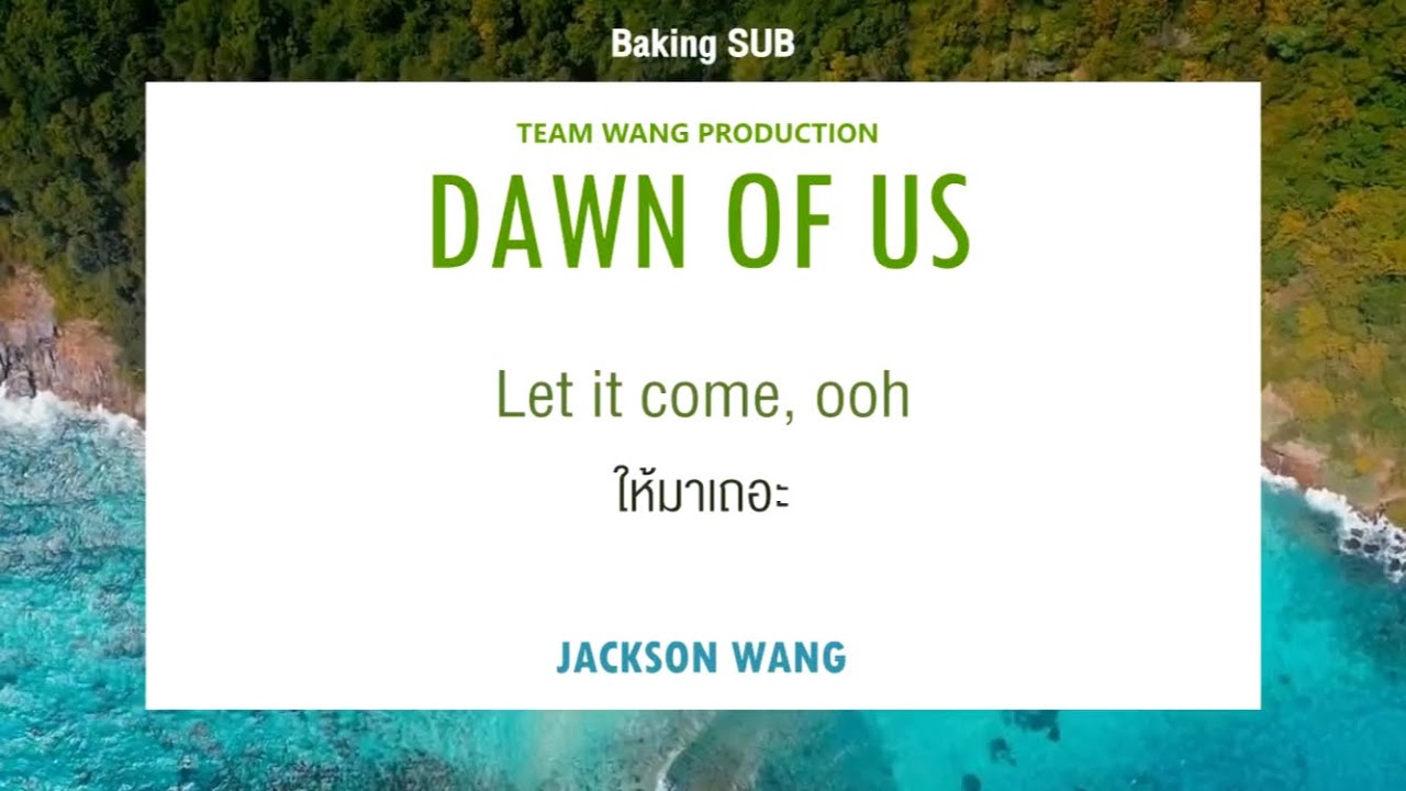 thaisub ㅡdawn of us ,jackson wang