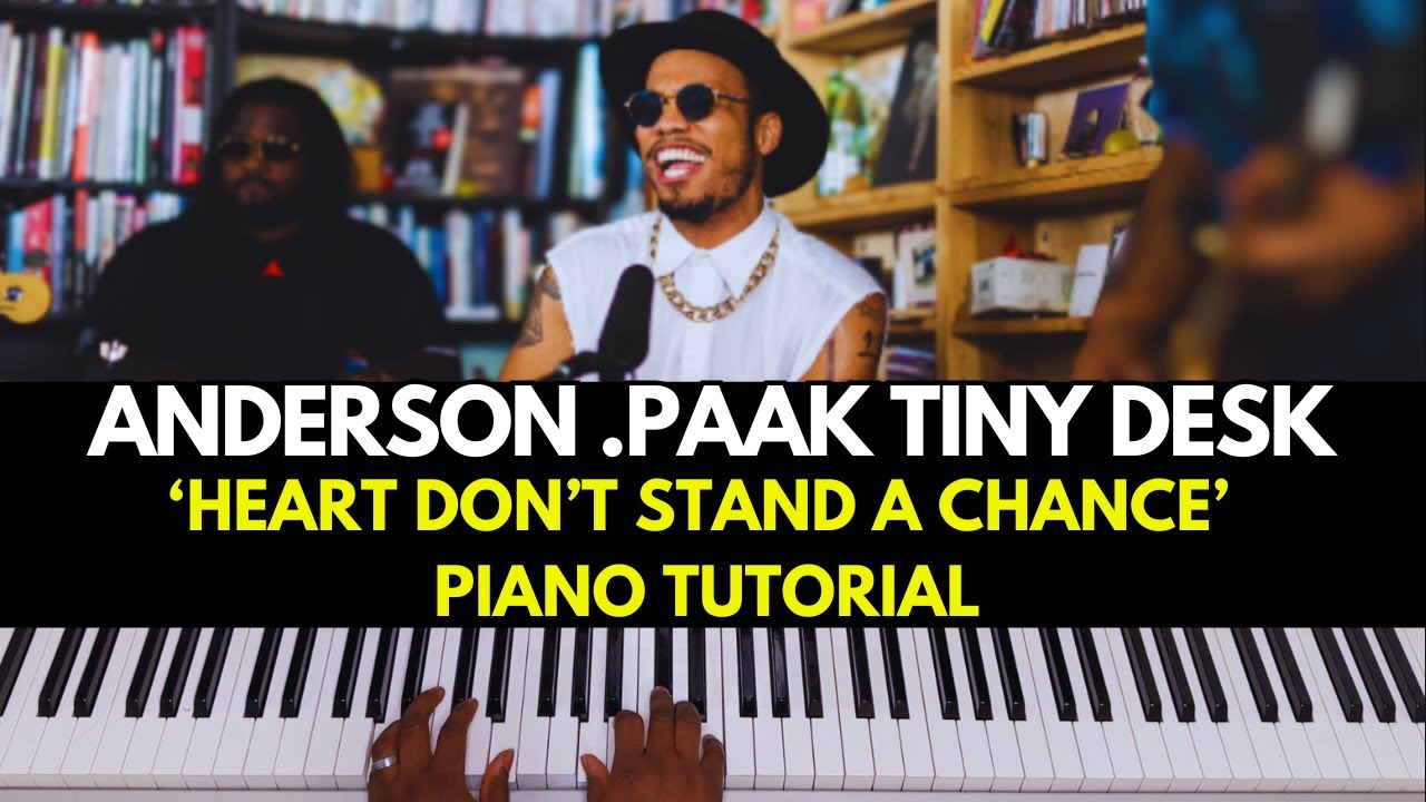 How To Play “Heart Don't Stand a Chance”by Anderson .Paak (Tiny Desk Version) | Piano Tutorial (R&B)