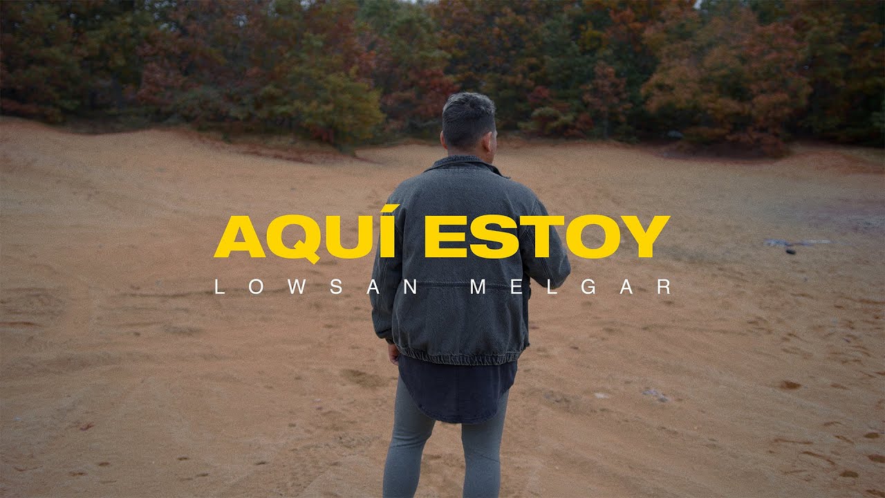 Aquí Estoy  (Videoclip Oficial) - Lowsan Melgar: LEGADO