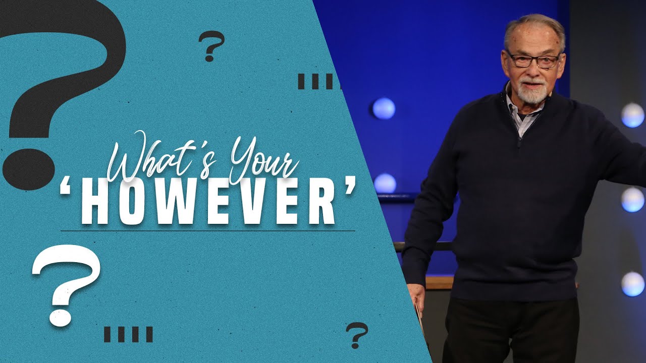 What's Your 'However'?