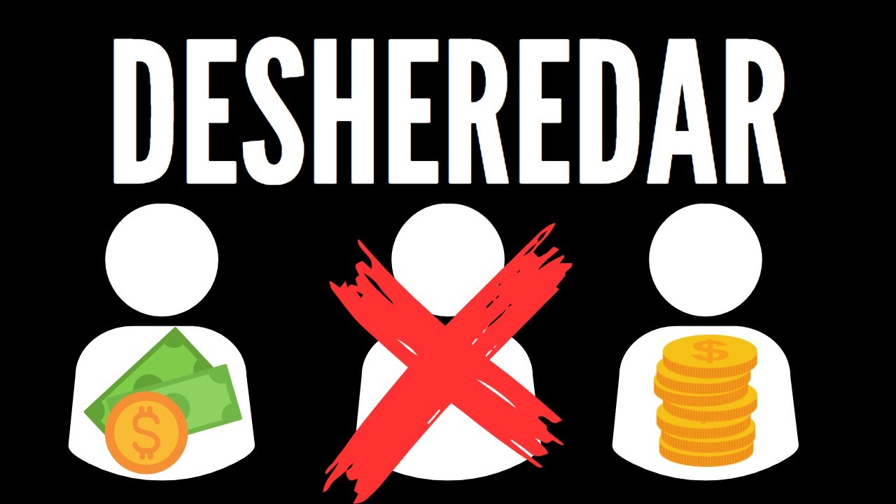 Indignidad y Desheredamiento
