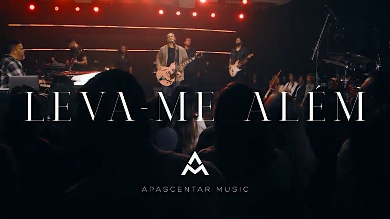 Ministério Apascentar Music - Leva-me Além ( Legado Ao Vivo )