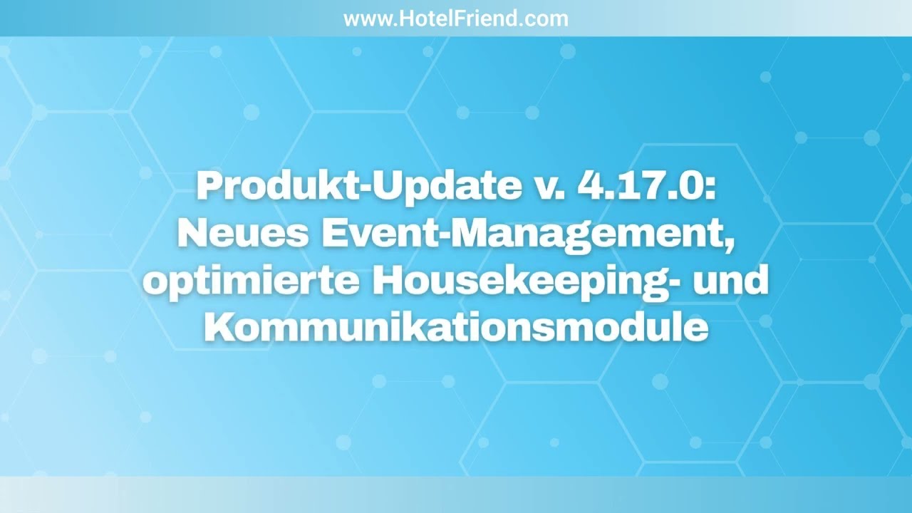 Produkt-Update v. 4.17.0: Neues Event-Management, optimierte Housekeeping- und Kommunikationsmodule