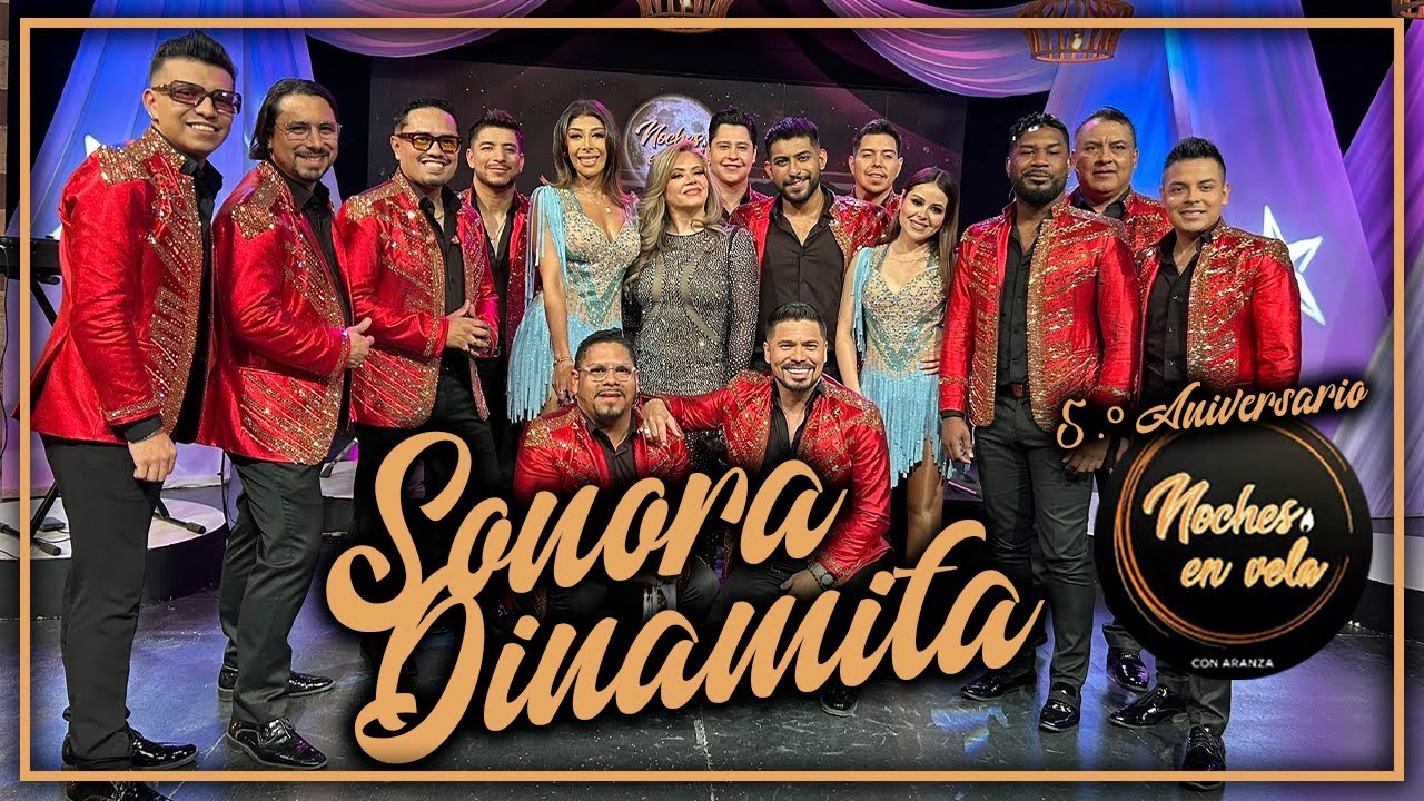 LA SONORA DINAMITA  - NOCHES EN VELA CON ARANZA (5.º ANIVERSARIO) - PROGRAMA COMPLETO