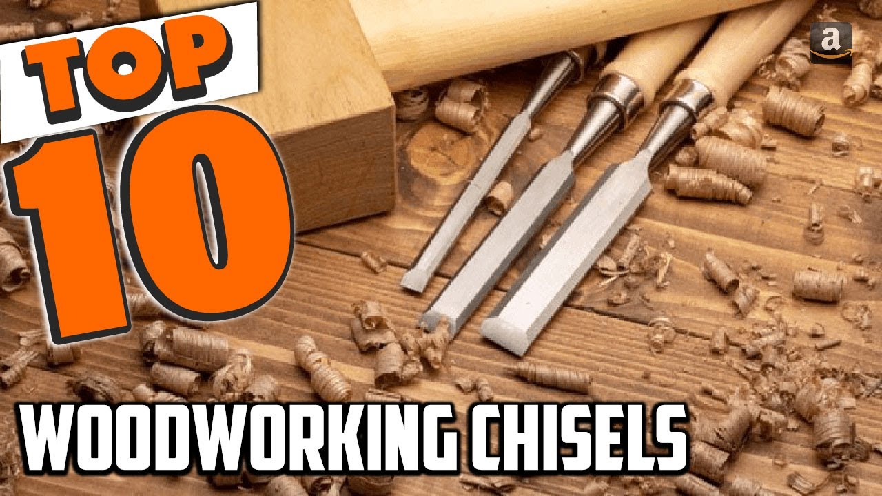 Best Woodworking Chisel In 2025- Top 10 Woodworking Chisels Review