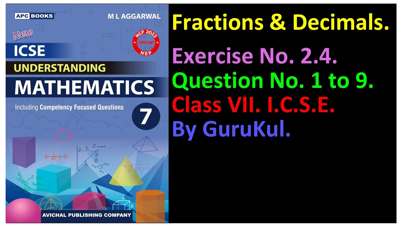 Fractions & Decimals, Ex 2.4, Class 7, M L Aggarwal - ICSE UNDERSTANDING MATHEMATICS