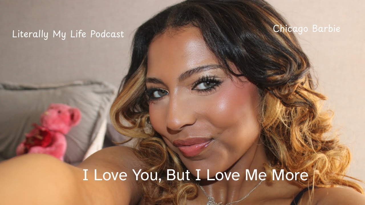 I Love Me More | Literally My Life Podcast 