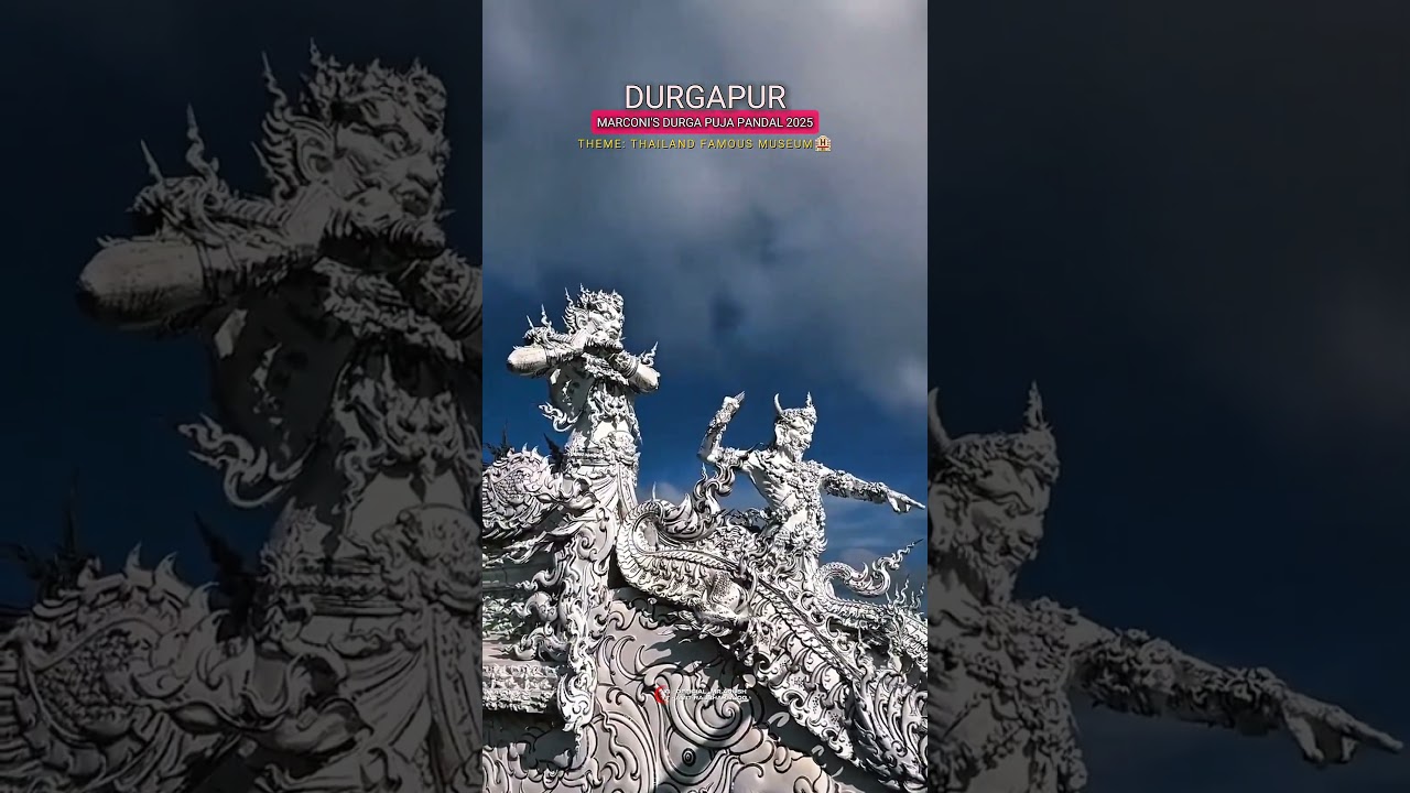 📍Durgapur Marconi Durga Puja Pandal 2025 😱 THEME - Thailand famous Museum 🏨