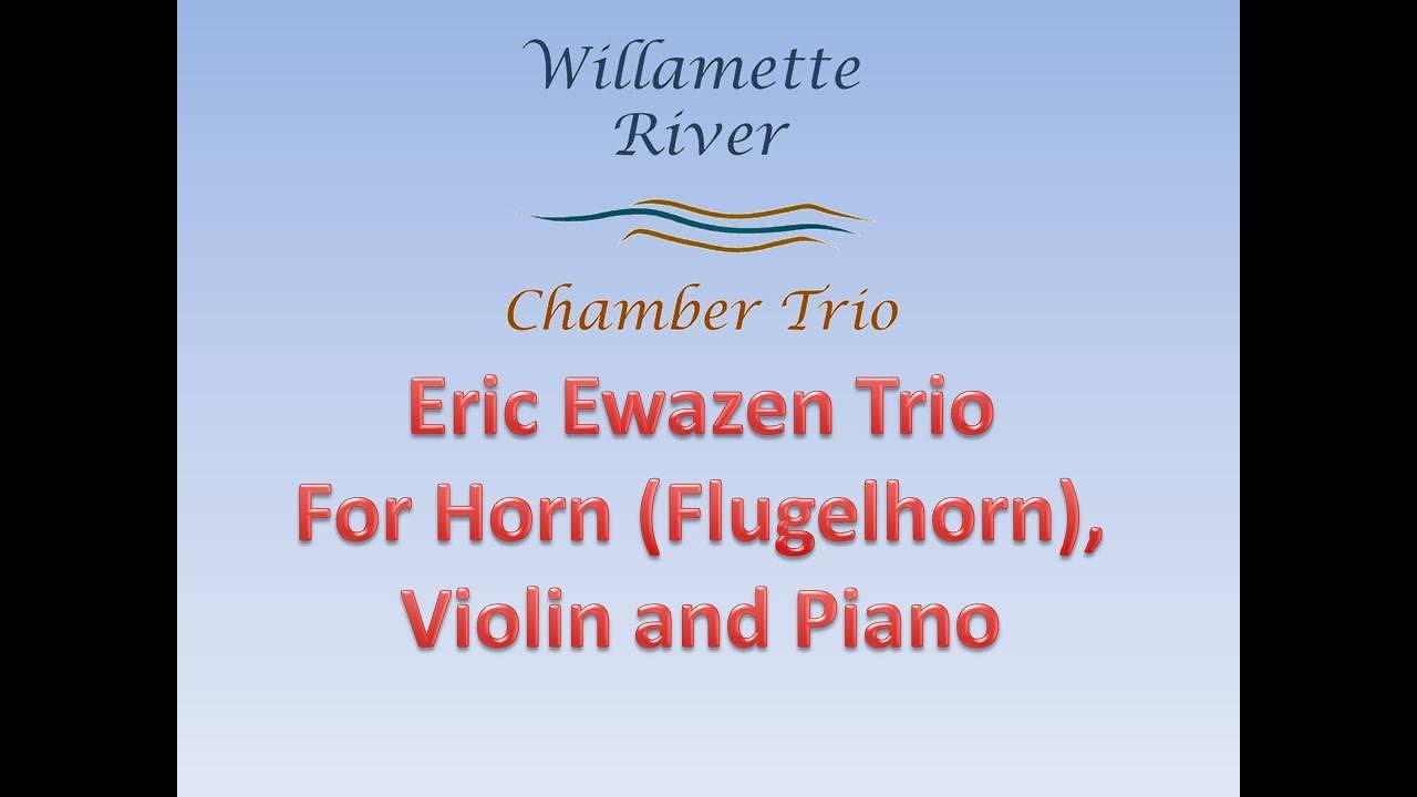 Eric Ewazen Trio for Horn (Flugelhorn), Violin, and Piano