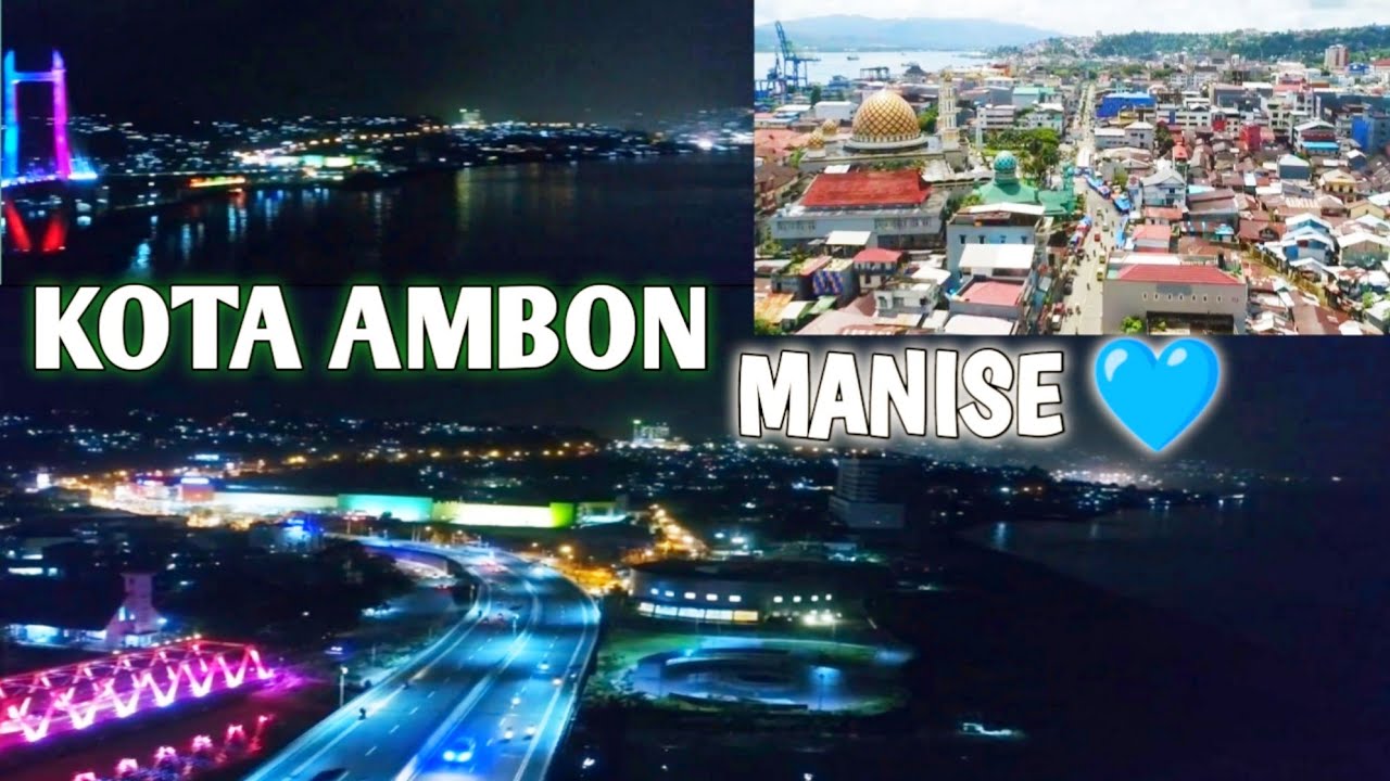 CANTIKNYA AMBON DI MALAM HARI || PESONA KOTA AMBON MANISE