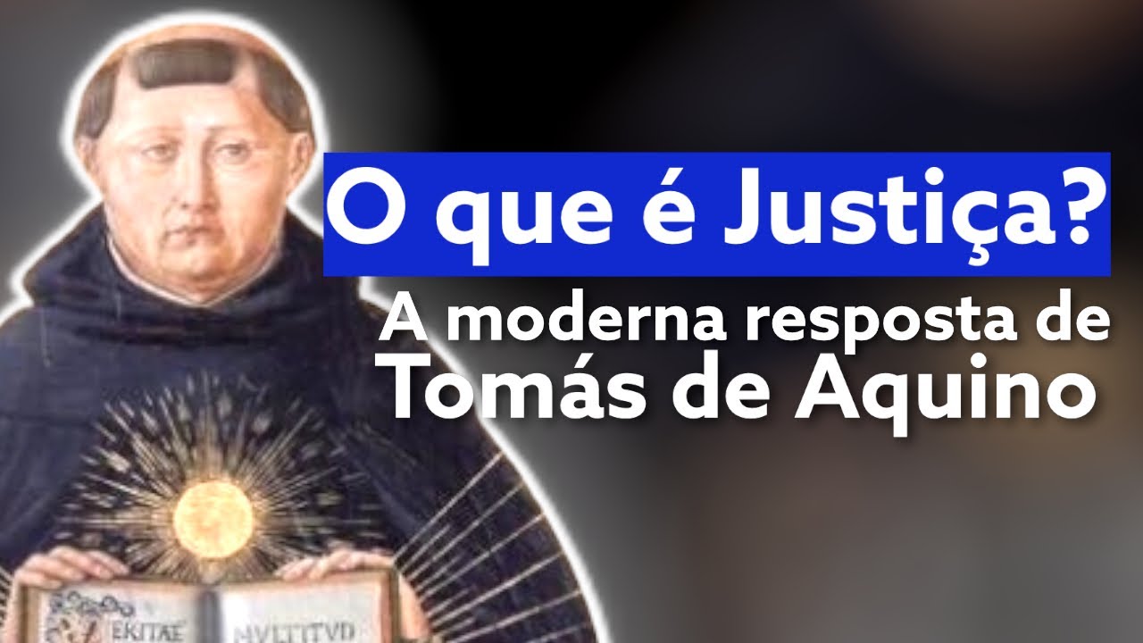 O que é justiça? A moderna resposta de Tomás de Aquino