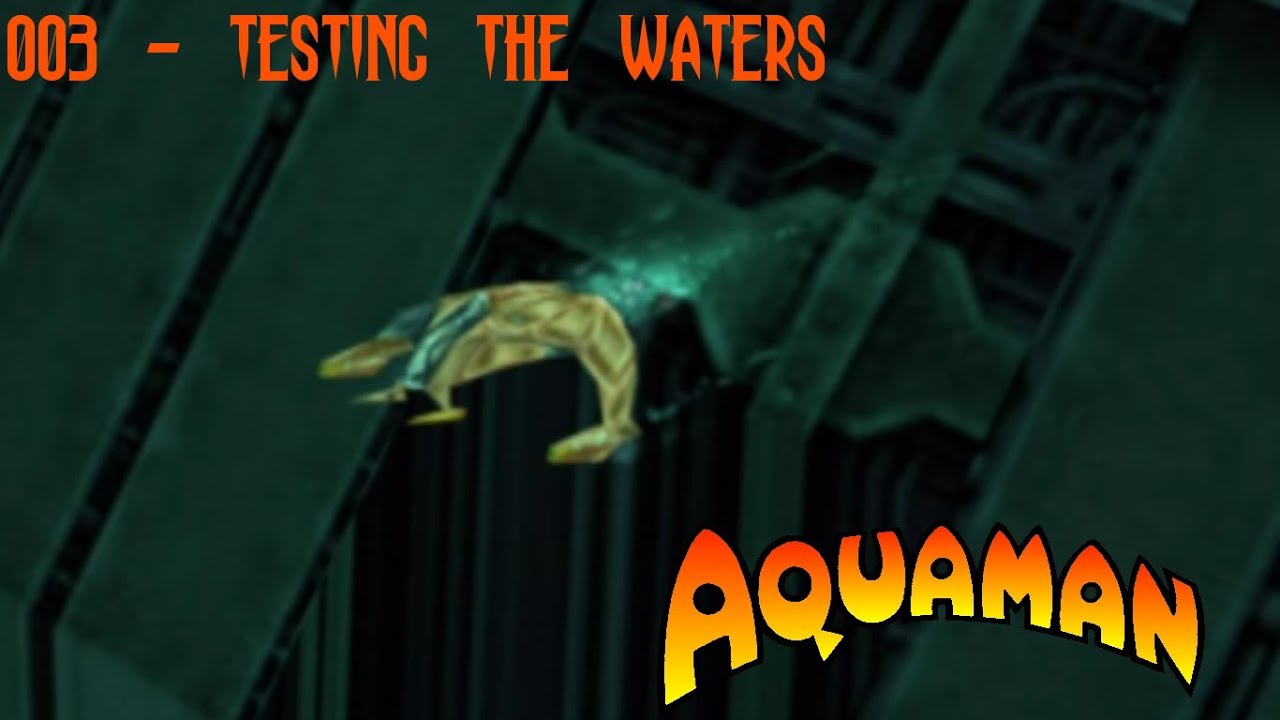 Aquaman - The Battle for Atlantis - 003 Testing the Waters