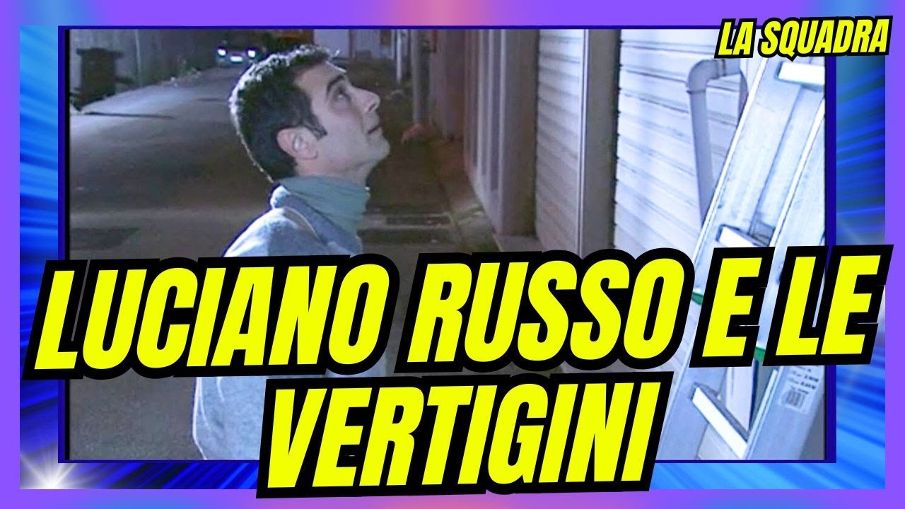 LUCIANO RUSSO E LE VERTIGINI - LA SQUADRA #lasquadra #vannibramati 