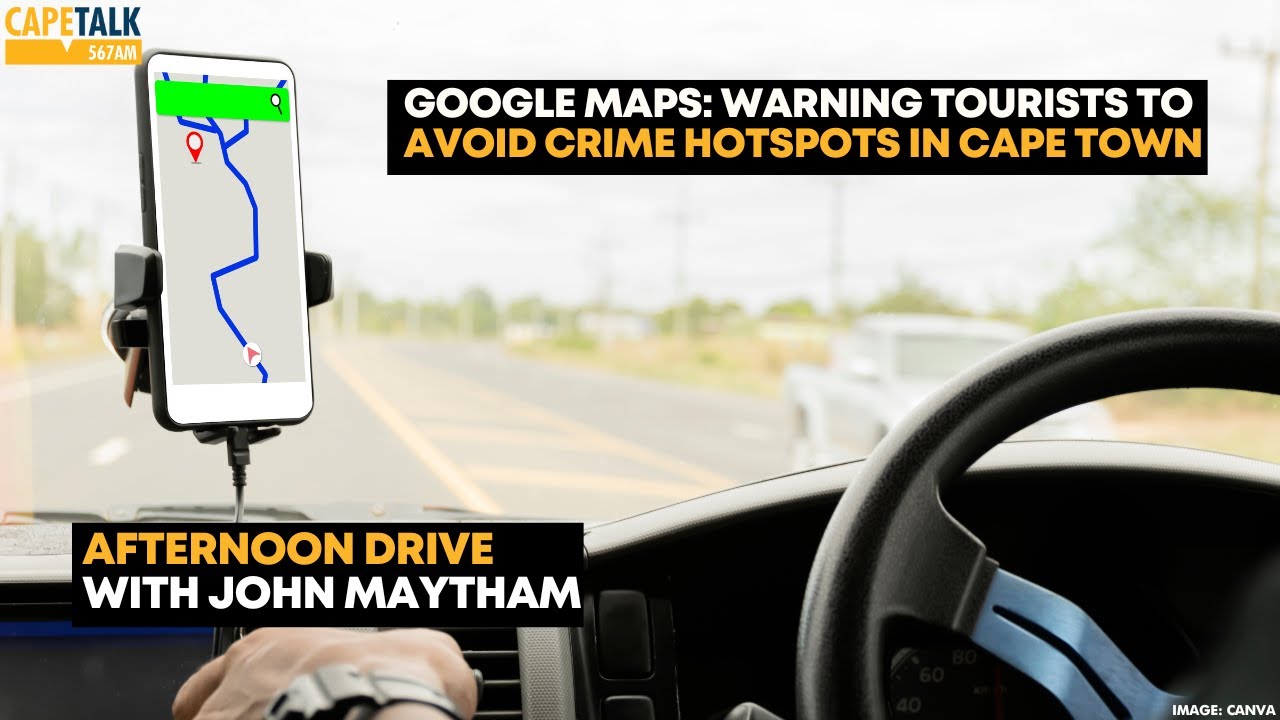 Google Maps: Warning tourists to avoid crime hotspots in Cape Town
