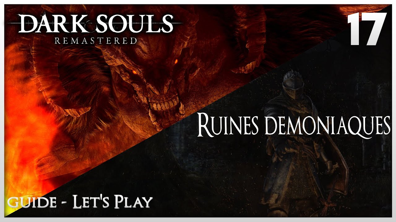 #17 Guide Dark Souls : Ruines d&eacute;moniaques + Boss
