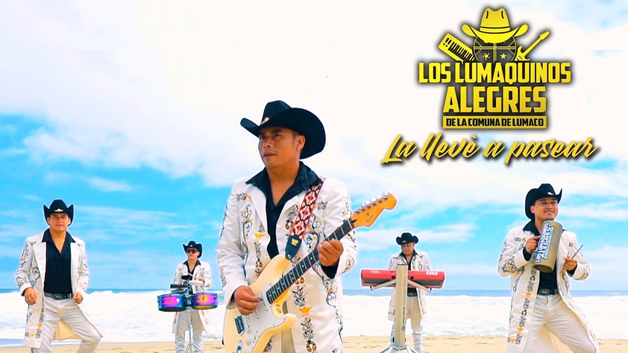 Los Lumaquinos Alegres - La Llevé A Pasear (Video Oficial)