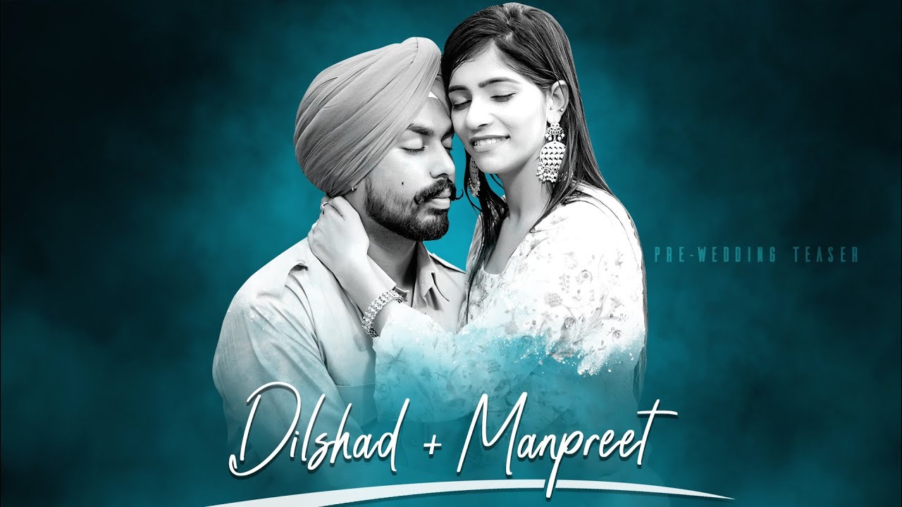 Dilshad & Manpreet ( Pre Wedding 2k25 ).  +91-9888488865