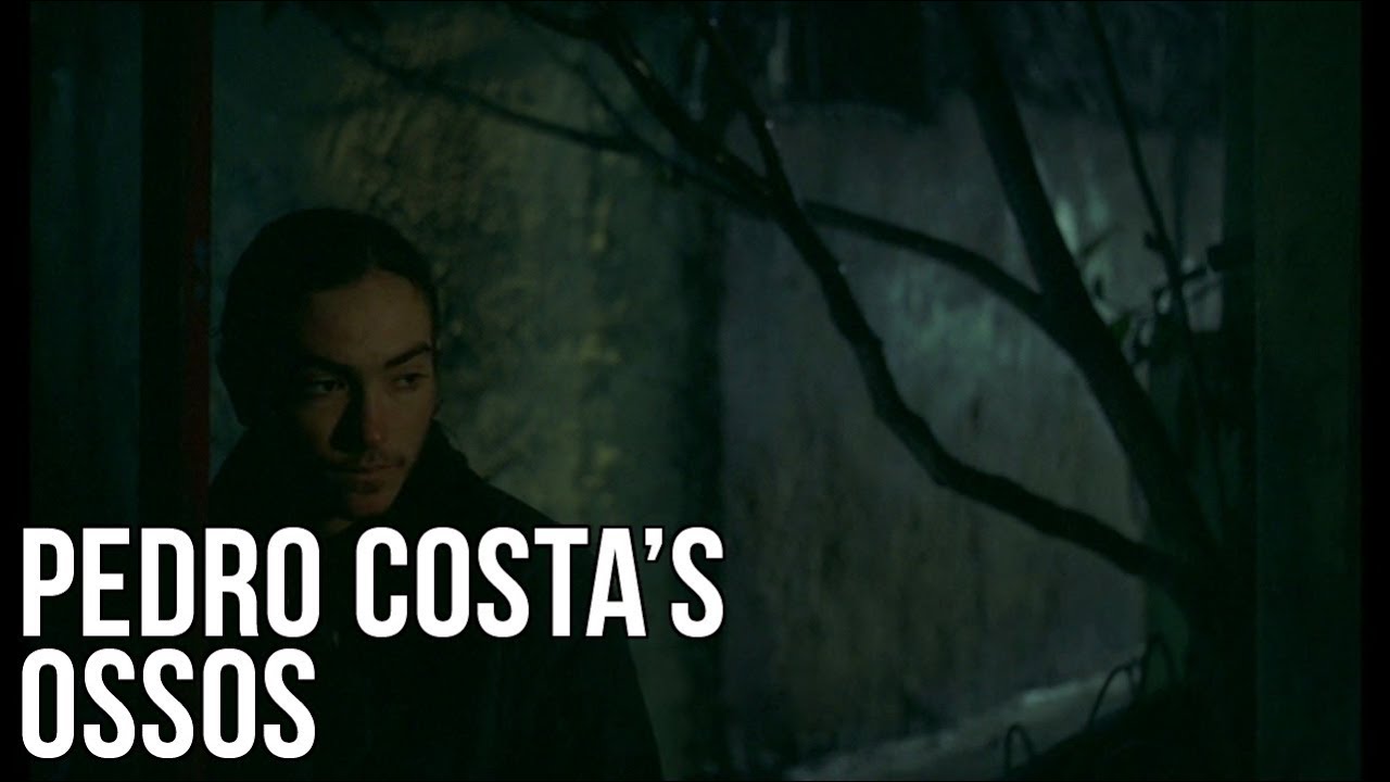 Pedro Costa's Ossos: Video Essay - The Seventh Art