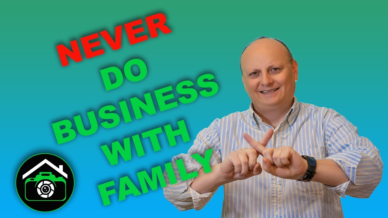 There's a reason why you NEVER do business with Family!