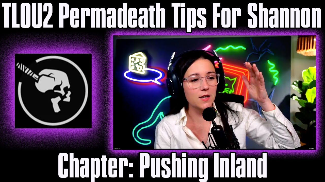 Permadeath Tips #23 - Pushing Inland - The Last Of Us Part 2