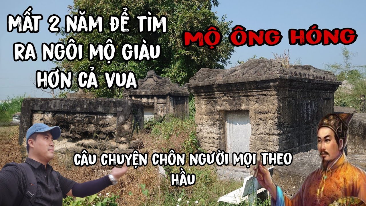 Mộ Ông Hóng Người Giàu Hơn Cả Vua Gia Long VÀ Sự Thật Về Chôn Sống Người  Mọi | Bình Lê Vlog