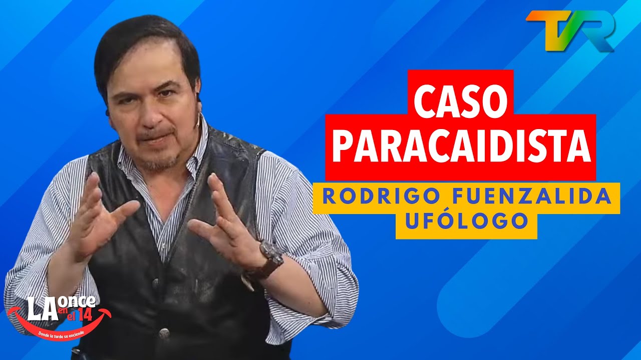 CASO PARACAIDISTA CON RODRIGO FUENZALIDA | LA ONCE EN EL 14