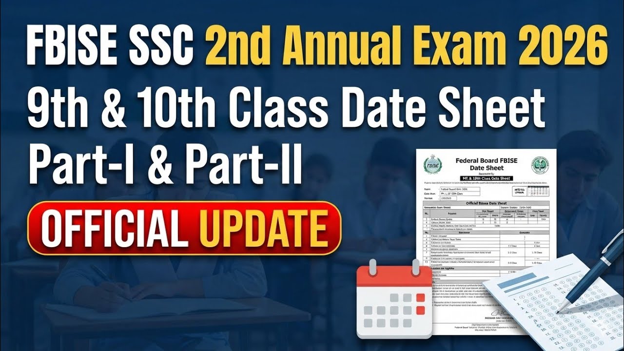 FBISE SSC 2nd Annual Exam 2026 | 9th & 10th Class Date Sheet | Part-I & Part-II | Official Update