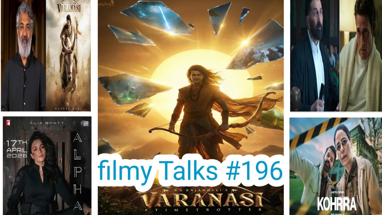 Filmy Talks #196 : – Rajamouli on Varanasi 💥 Mahesh Babu on Varanasi 🔥 Sunny deol ikka 🌟 