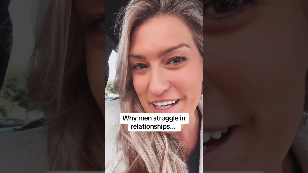 Why men struggle in relationships..