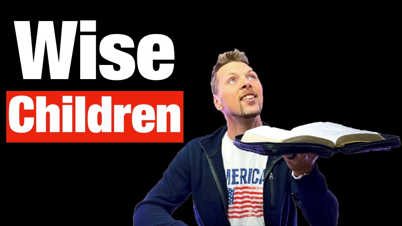 How To Raise Wise Children - Proverbs 22 Verse By Verse