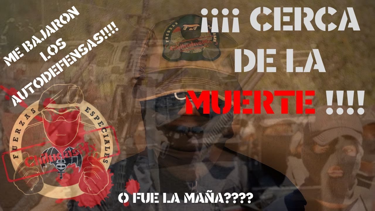 Cerca de la muerte - Me bajaron los autodefensas