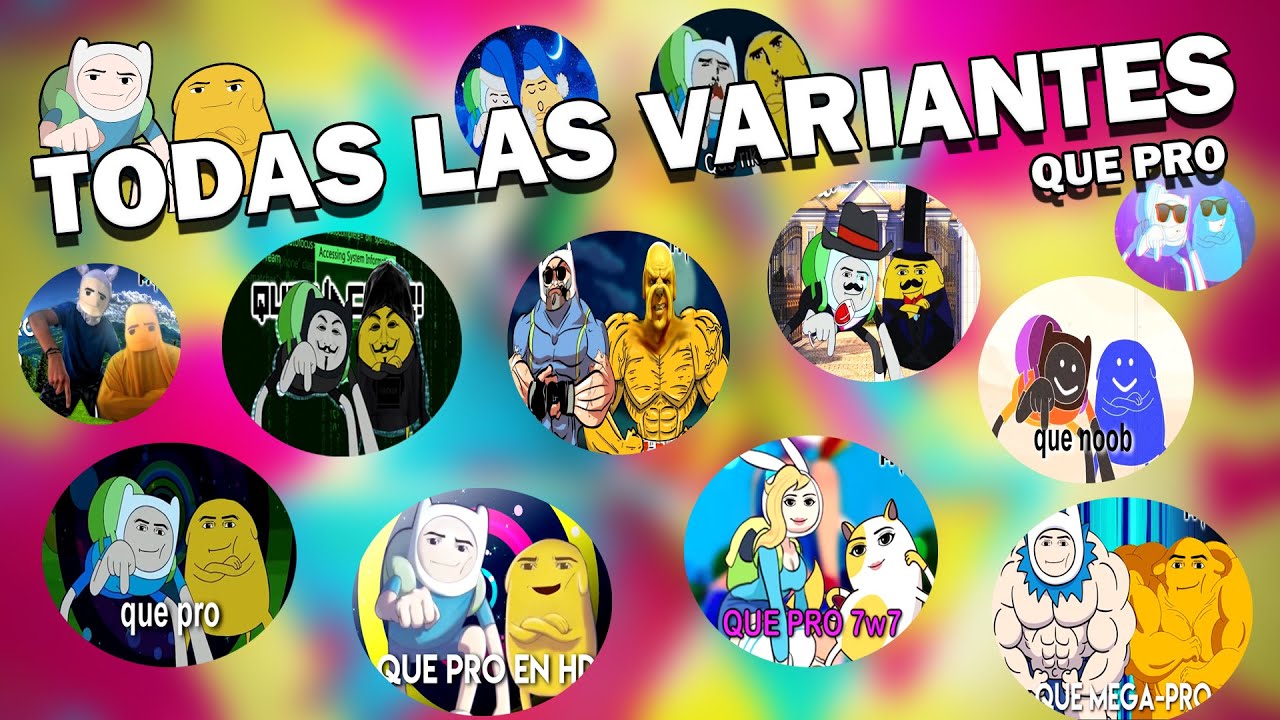 QUE PRO MEME TODAS LAS VERSIONES