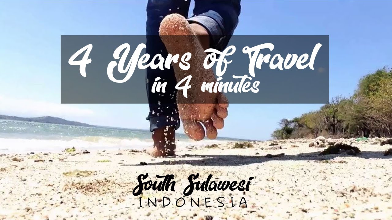 4 Years of Travel in 4 Minutes | Explore South Sulawesi Indonesia