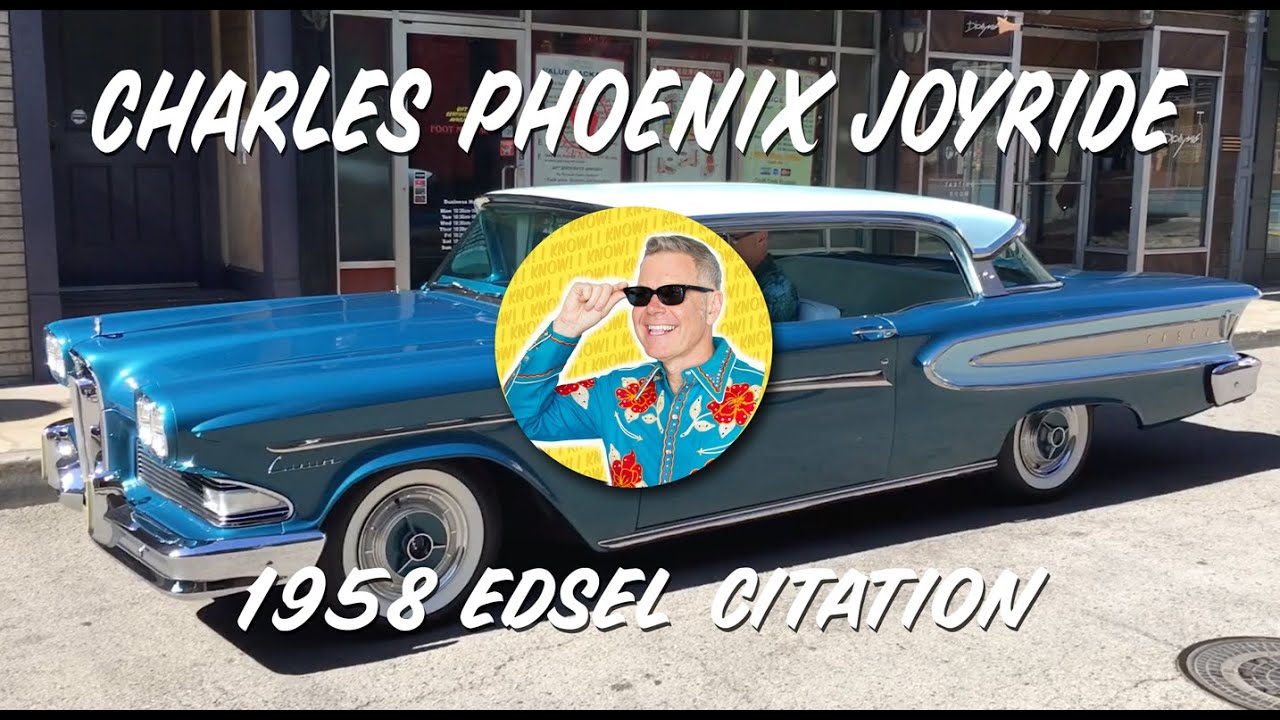 Чарльз Феникс JOYRIDE - 1958 Edsel Citation