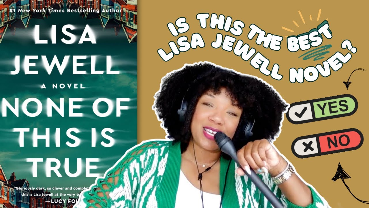 None of This Is True: A Novel by Lisa Jewell — An honest book review 😬