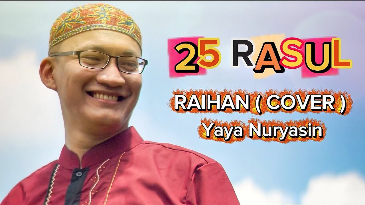 25 Rasul – Raihan | Cover Yaya Nuryasin