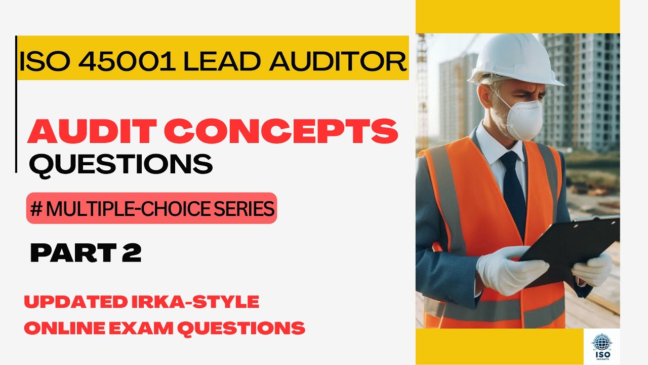5 Key Audit Concepts Questions - ISO 45001 Lead Auditor Practice Exam