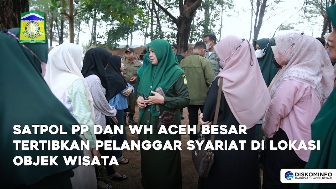 SATPOL PP & WH Satpol PP Dan WH Aceh Besar Tertibkan Pelanggar Syariat di Lokasi Objek Wisata.