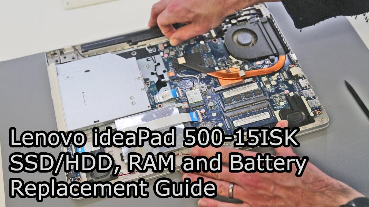 Lenovo ideaPad 500-15ISK HDD/SSD, Memory and Battery Upgrade and Replacement Guide