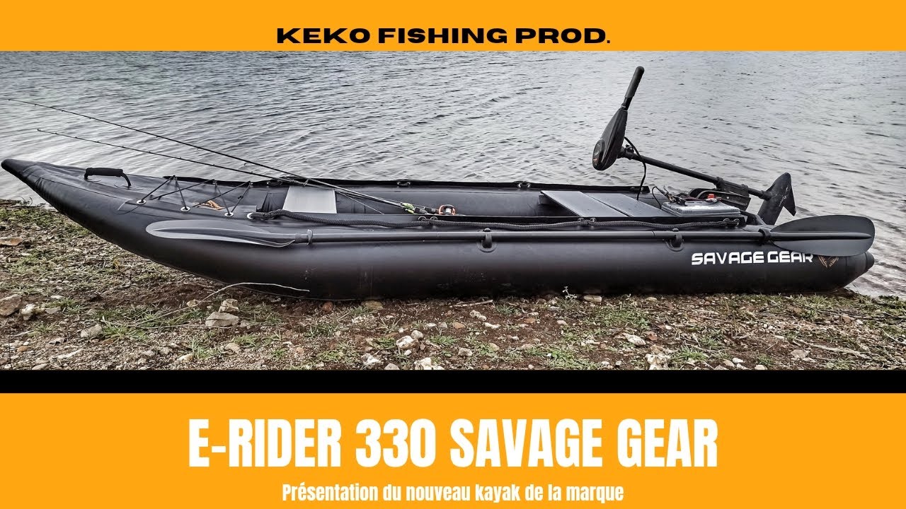 PRÉSENTATION du E RIDER KAYAK🛶 330 Savage Gear(subtitles available in English)#kayakfishing