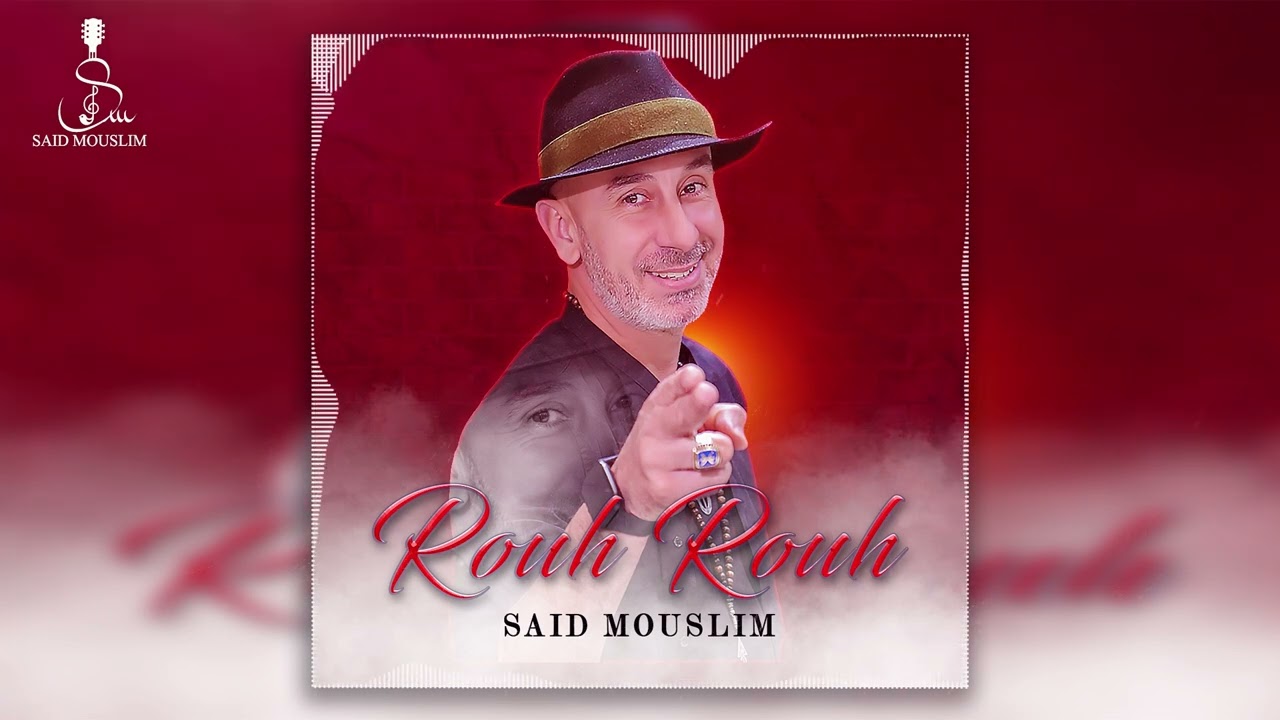 Said Mouslim - Rouh Rouh 